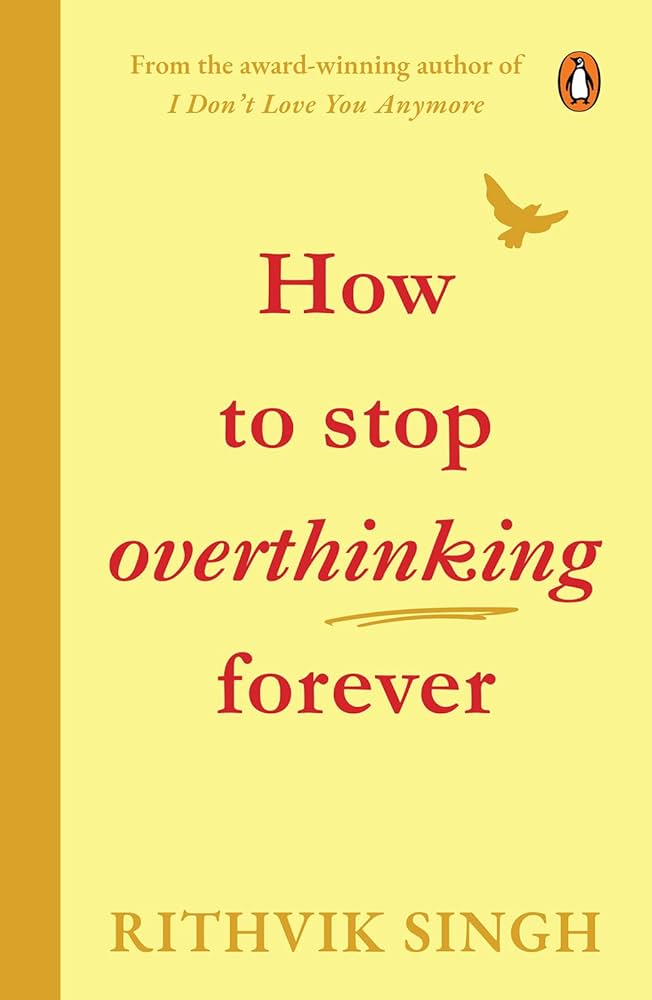 HOW TO STOP OVERTHINKING FOREVER